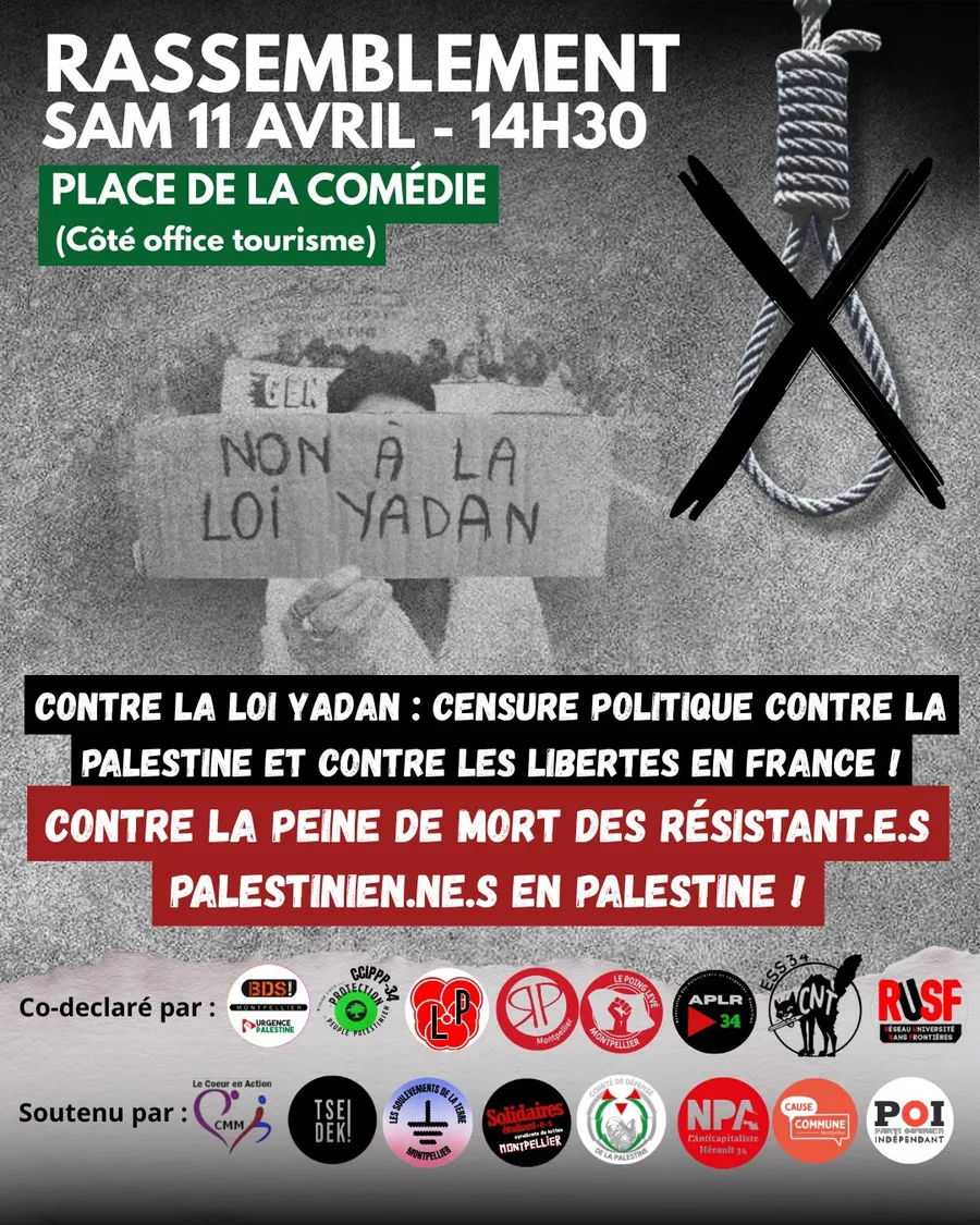 CONTRE LA PEINE DE MORT DES RÉSISTANT.E.S PALESTINIEN.NE.S EN PALESTINE !CONTRE LA LOI YADAN : CENSURE POLITIQUE CONTRE LA PALESTINE EN France !
